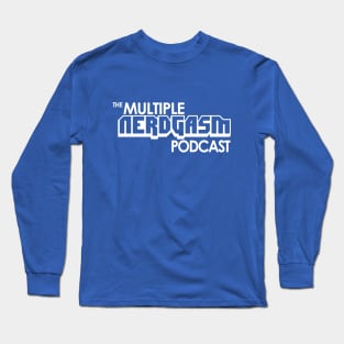 The Multiple Nerdgasm Podcast Long Sleeve T-Shirt